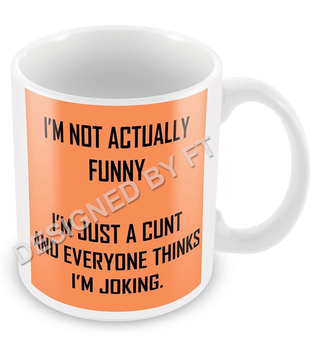 FlyingTurtles I'm Just a Cunt Funny Rude Ceramic White 11oz Mug by FT
