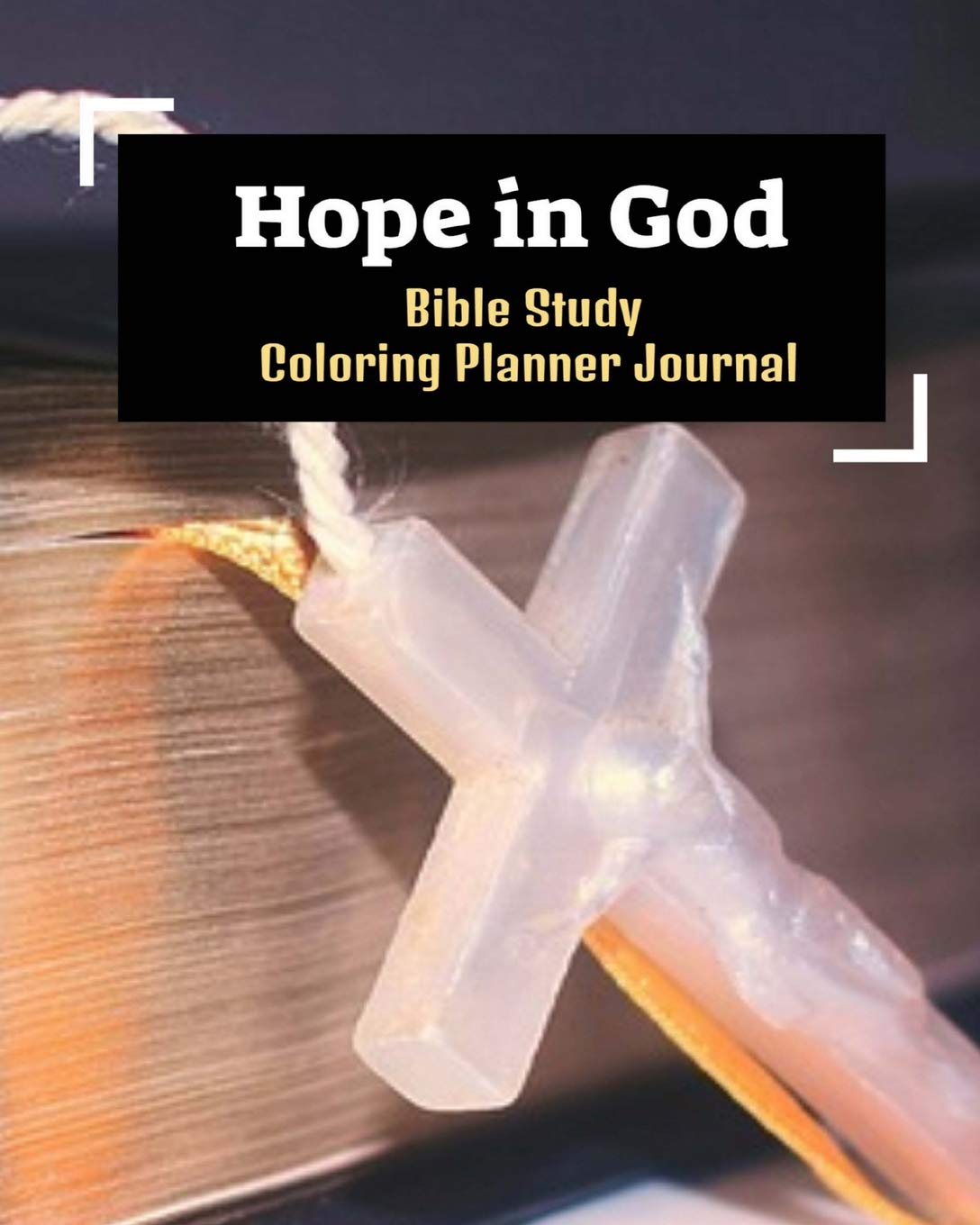 Hope In God Bible Study Coloring Planner Journal Get Wisdom From God S Words 52 Weeks Inspirational Bible Study Tool Experience More Faith Hope Book Record Reflect Prayer Color Rose Jessie Sue 9781725636781 Amazon Com Books