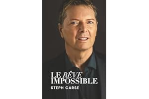 Le Rêve Impossible - Steph Carse: Steph Carse biographie