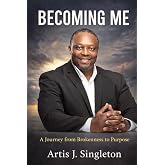 Becoming Me: A Journey of Faith, Failure, Redemption, and Purpose