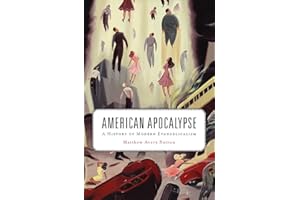 American Apocalypse: A History of Modern Evangelicalism