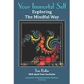 Your Immortal Self: Exploring the Mindful Way