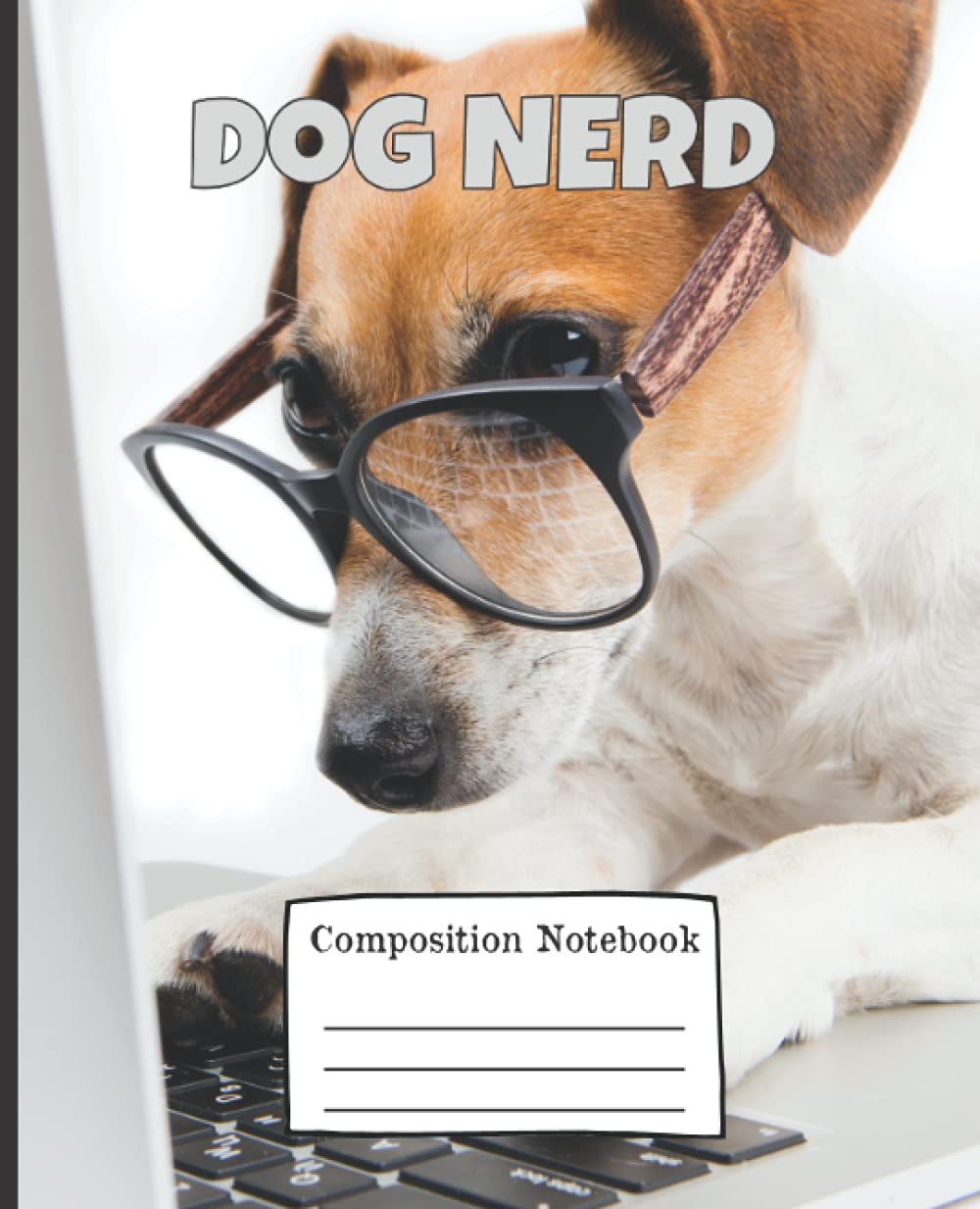 Dog Nerd Composition Notebook: Jack Russel Terrier Books Geek | College Ruled Notebook Lined School Journal