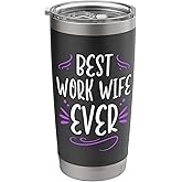 Best Work Wife Ever Co-Worker Funny Women Stainless Steel Insulated Tumbler