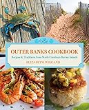 Outer Banks Cookbook: Recipes & Traditions From North Carolina's Barrier Islands by Elizabeth Wiegand