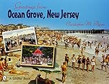 Greetings from Ocean Grove, New Jersey (Schiffer Book) by