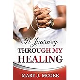 A Journey Through My Healing