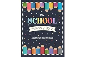 School Memory Book, All About Me!: PreK-12th Keepsake- First and Last Day of School yearly Questionnaire. With Extra Pages for your Pictures. Color edition!