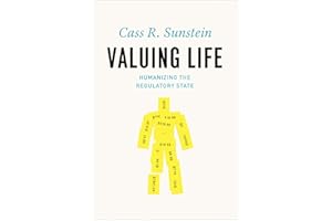 Valuing Life: Humanizing the Regulatory State