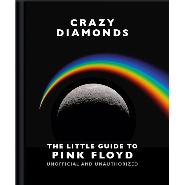 Crazy Diamonds:The Little Guide to Pink Floyd (The Little Books of