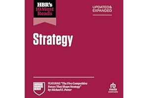 HBR's 10 Must Reads on Strategy, Updated and Expanded (Featuring "The Five Competitive Forces That Shape Strategy" by Michael