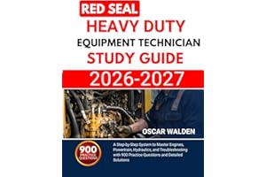 Red seal Heavy Duty Equipment Technician 2026 2027: A Step-by-Step System to Master Engines, Powertrain, Hydraulics, and Trou