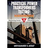 Practical Power Transformers Testing Handbook: Mastering Seven Electrical Tests