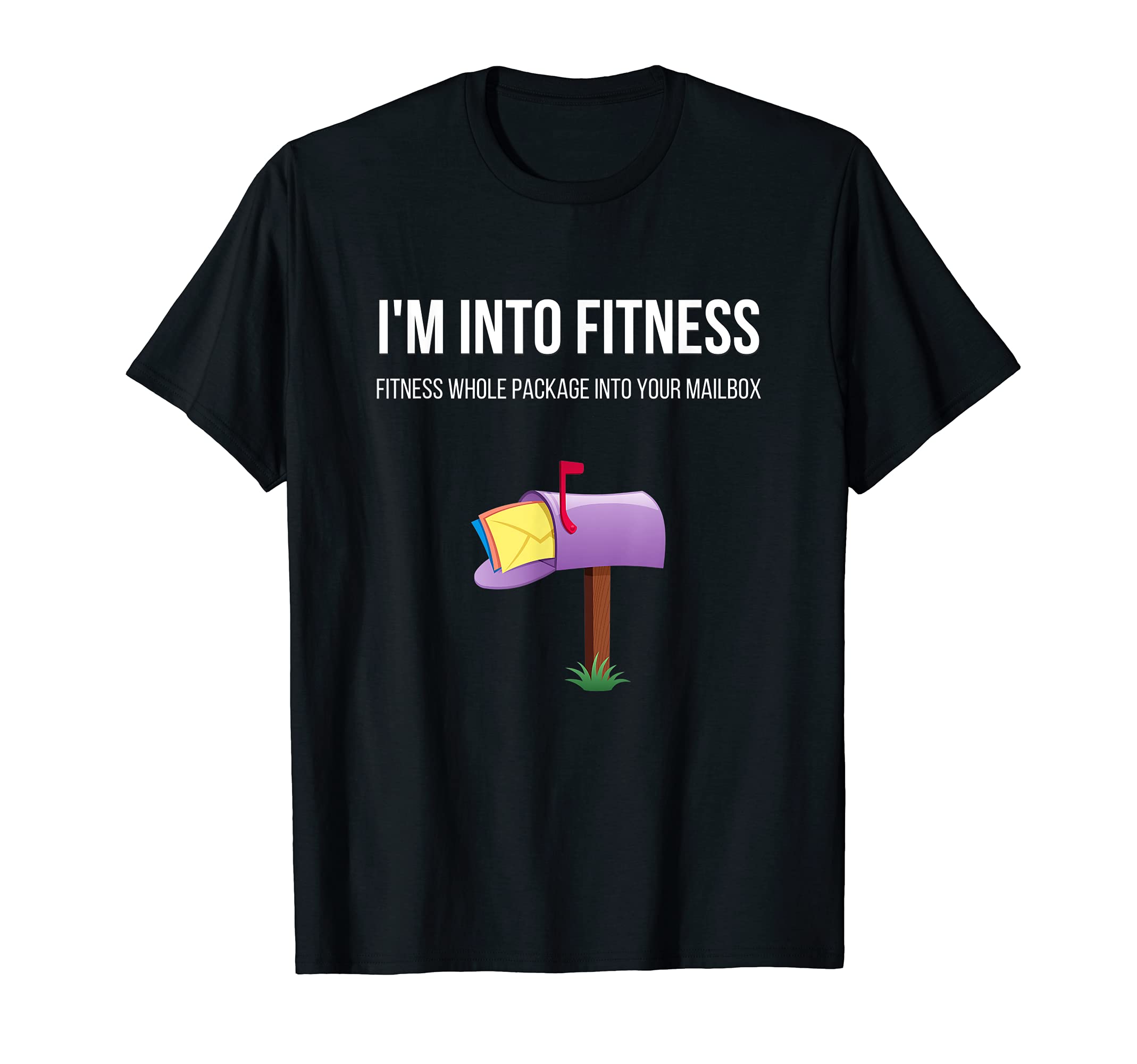 I'm Into Fitness Package Into Your Mailbox Postal Worker T-Shirt