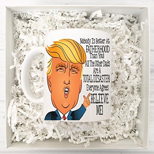 Donald Trump Mug - You are a Great Father Every One Agrees Trump Mug - Father's Day Gift - Funny Donald Trump Mug