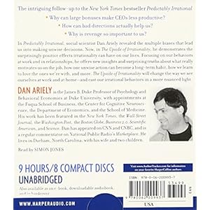 The Upside of Irrationality CD: The Unexpected Benefits of Defying Logic at Work and at Home