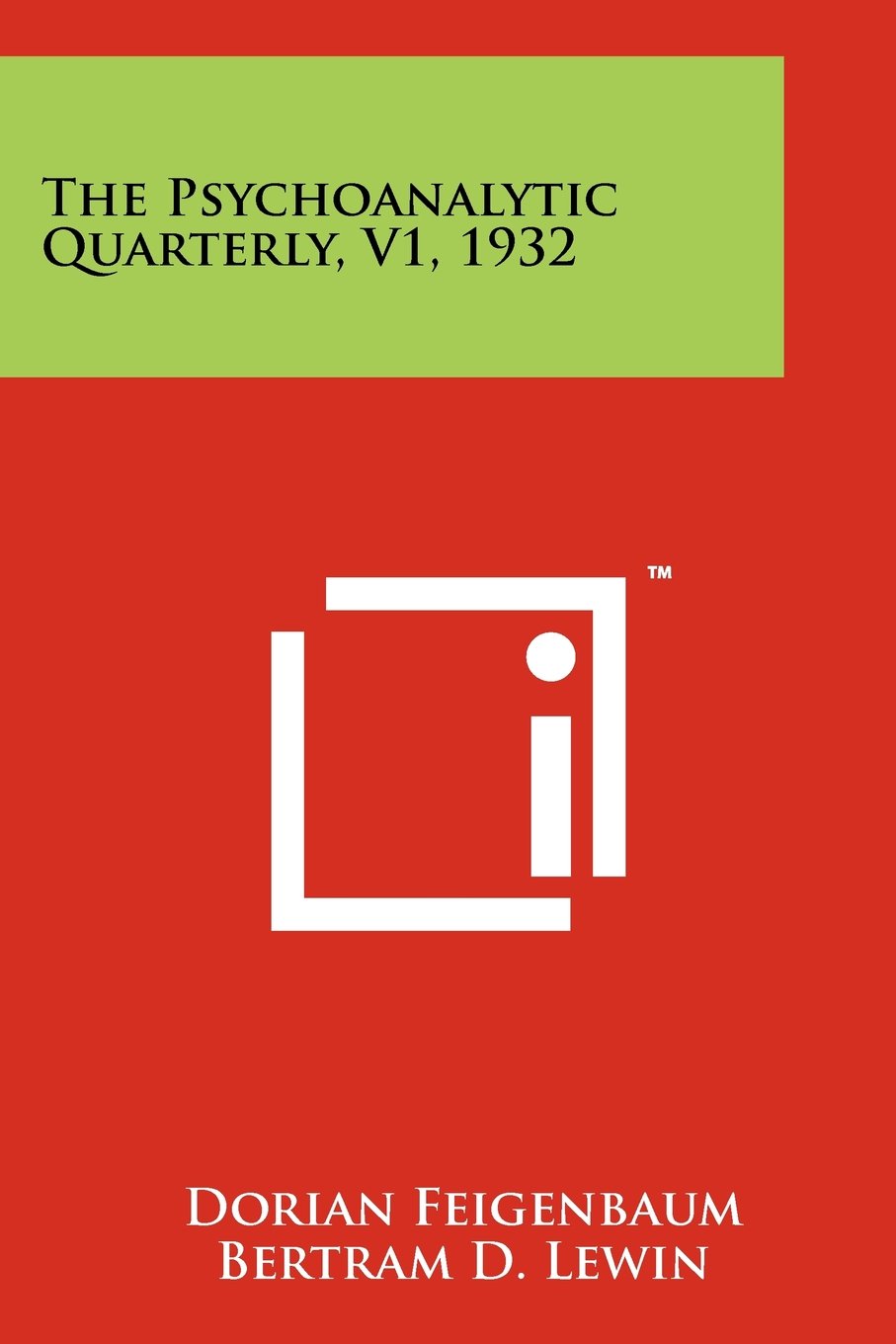 The Psychoanalytic Quarterly, V1, 1932: Feigenbaum, Dorian, Lewin, Bertram D., Williams, Frankwood E.: 9781258145200: Books
