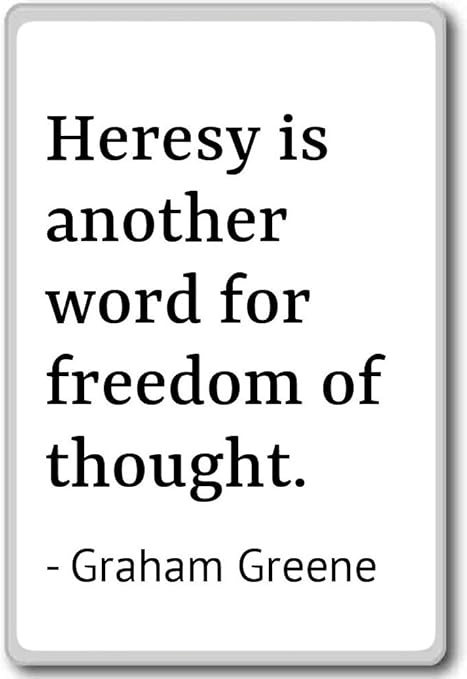 Heresie Est Un Autre Mot Pour La Liberte De Pensee Graham Greene Citations Aimant De Refrigerateur Blanc Amazon Fr Cuisine Maison