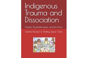 Indigenous Trauma and Dissociation: Healers, Psychotherapies, and the Drum