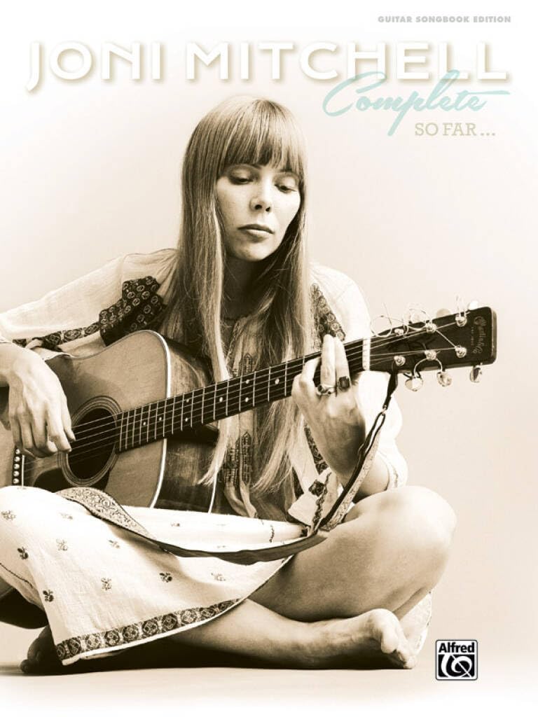 Joni Mitchell -- Complete So Far: Guitar TAB: Guitar Songbook Edition