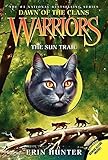 Warriors: Dawn of the Clans #1: The Sun Trail by Erin Hunter (2014-04-08) by 