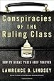 Conspiracies of the Ruling Class: How to Break Their Grip Forever