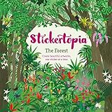 Stickertopia the Forest: Create Beautiful Artworks, One Sticker at a Tim by 