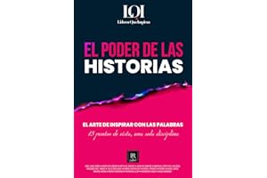 EL PODER DE LAS HISTORIAS: El arte de inspirar con las palabras