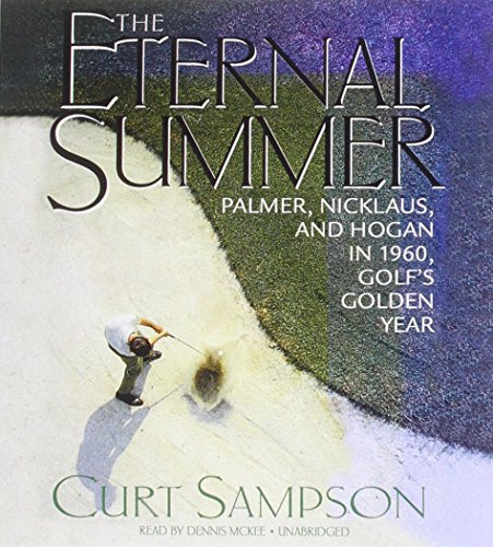 Download The Eternal Summer: Palmer, Nicklaus, and Hogan in 1960, Golf's Golden Year