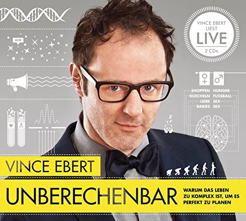 Unberechenbar Warum Das Leben Zu Komplex Ist Um Es Perfekt Zu Planen Amazon De Ebert Vince Ebert Vince Bucher