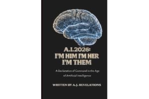 A.I. 2026: I'M HIM I'M HER I'M THEM: A Declaration of Command in the Age of Artificial Intelligence