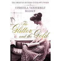 The Glitter and the Gold: The American Duchess---in Her Own Words book cover