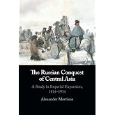 The Russian Conquest of Central Asia