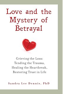 The Gift Of Betrayal How To Heal Your Life When Your World - 