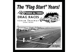 The Flag Start Years: Kohler Dragway 1955 to 1963