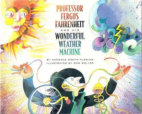 PROFESSOR FERGUS FAHRENHEIT AND HIS WONDERFUL WEATHER MACHINE