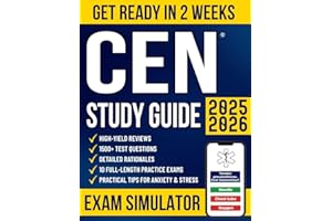 CEN Study Guide: The All-in-One Guide for Busy Emergency Nurses to Get Ready in No Time and Pass the Exam With Confidence | 1500+ Questions, Detailed Rationales, High-Yield Reviews & 10 Mock Exams