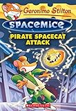 Pirate Spacecat Attack (Geronimo Stilton Spacemice #10)