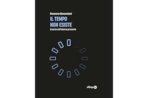 Il tempo non esiste: L'uomo nell'eterno presente (Saggi Pop) (Italian Edition)