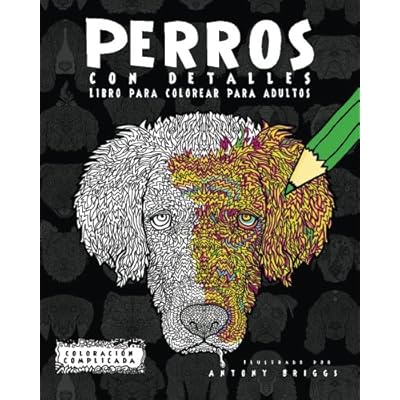 Perros con Detalles: Libro para colorear para adultos (Coloración Complicada) Perros con Detalles: Libro para colorear para adultos (Coloración Complicada)