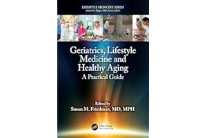 Geriatrics, Lifestyle Medicine and Healthy Aging: A Practical Guide