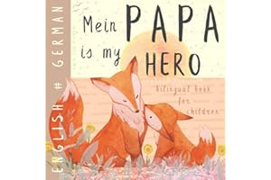 Mein Papa GERMAN English Bilingual Book for Children Deutsch Englisch Buch für Kinder: Learn German for Kids, Learning German Language Easy Reading Basic Vocabulary for Beginners