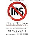 The Fair Tax Book: Saying Goodbye to the Income Tax and the IRS