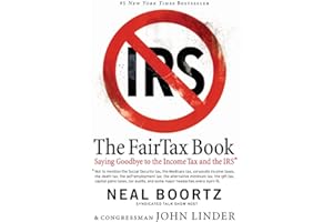 The Fair Tax Book: Saying Goodbye to the Income Tax and the IRS