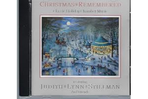 Christmas Remembered: Classic Holiday Chamber Music Audio Handel, George Frederick; Adam, Adolphe; Traditional, English; Bach, Johann Sebastian; Stillman, Judith Lynn; Praetorius, Michael; Fraoli, Vincent / Foulke, Bruce; Schubert, Franz Vienna ; Traditional, Christmas; Yon, Pietro; Pachelbel, Johann; Schumann, Robert and Judith Lynn Stillman