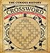The Curious History of the Crossword: 100 Puzzles from Then and Now (Volume 1) (Puzzlecraft, 1)