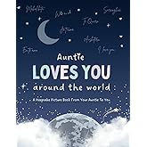 Auntie Loves You Around The World: Say 'I Love You' in different languages with this keepsake picture book from your Auntie