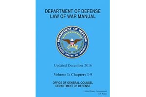 Department of Defense Law of War Manual Updated December 2016 Volume 1: Chapters 1 - 9