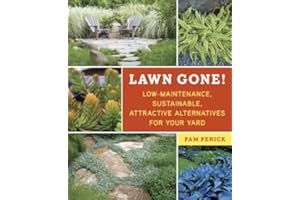 Lawn Gone!: Low-Maintenance, Sustainable, Attractive Alternatives for Your Yard
