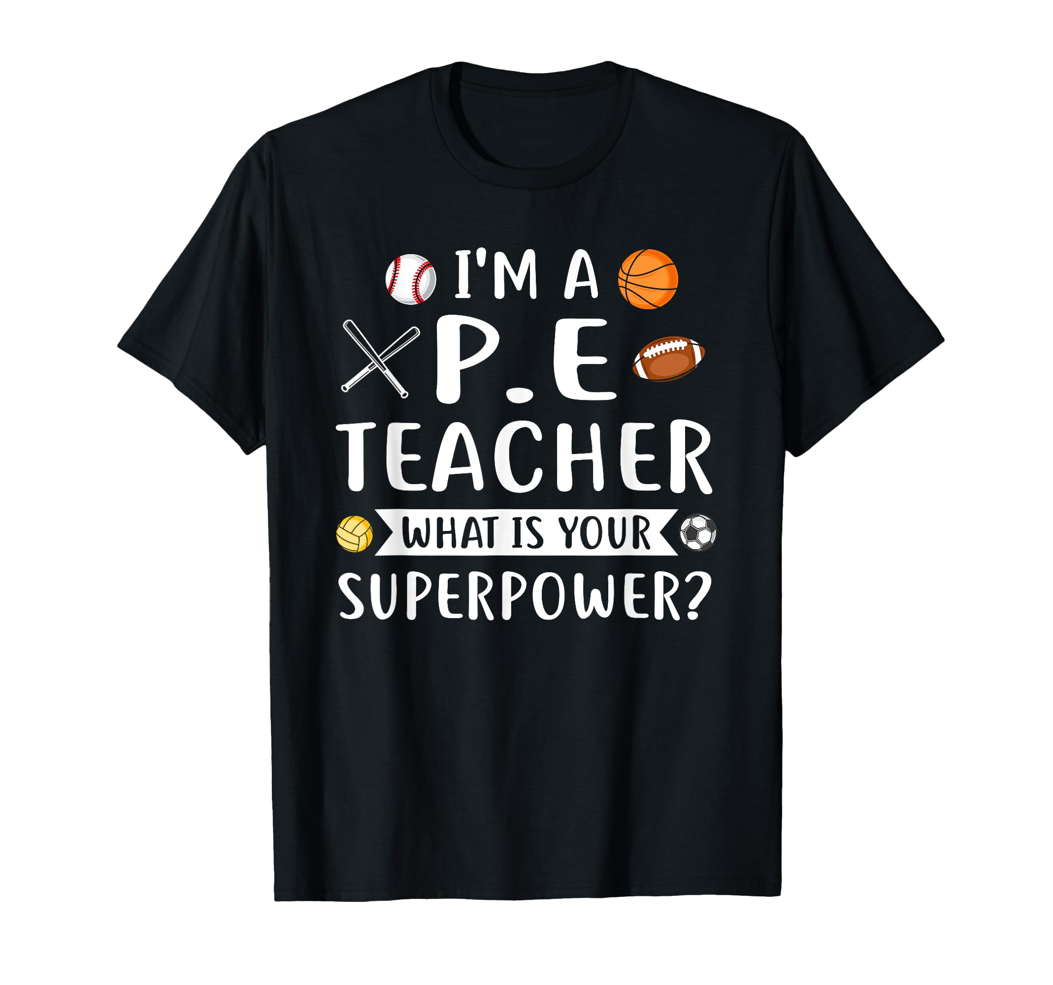 I'm a P.E. Teacher Teaching T-Shirt